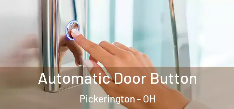  Automatic Door Button Pickerington - OH