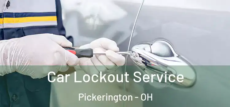  Car Lockout Service Pickerington - OH