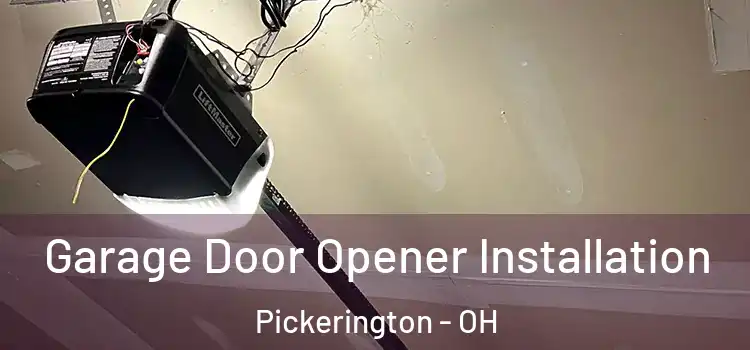  Garage Door Opener Installation Pickerington - OH
