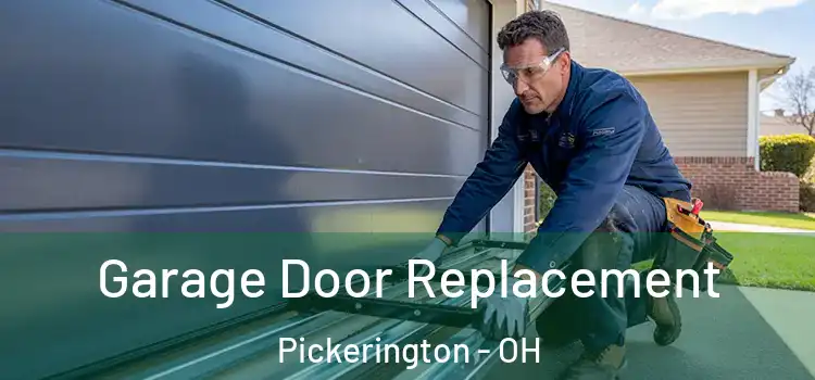  Garage Door Replacement Pickerington - OH