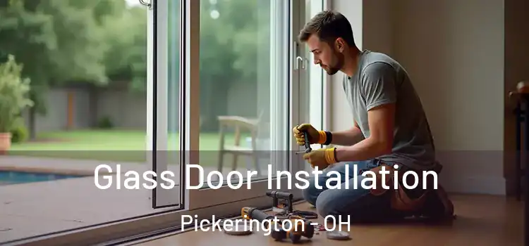  Glass Door Installation Pickerington - OH
