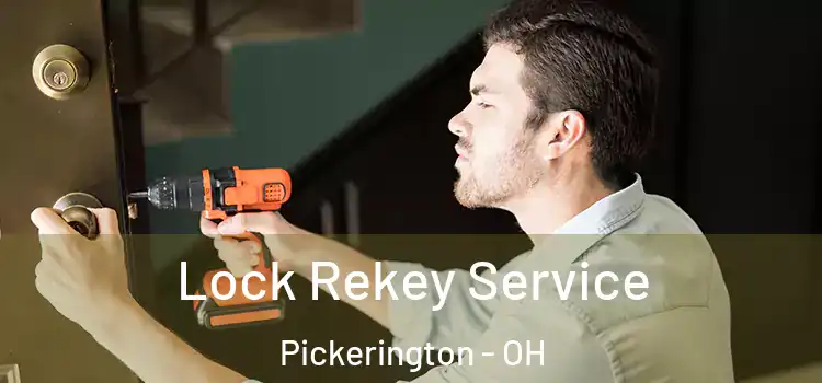  Lock Rekey Service Pickerington - OH