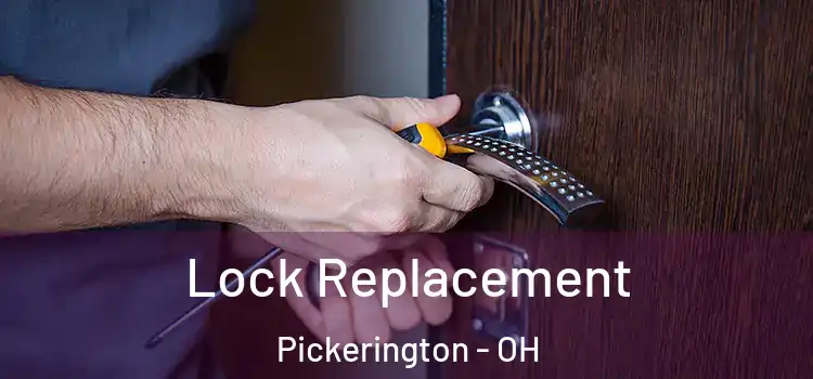 Lock Replacement Pickerington - OH