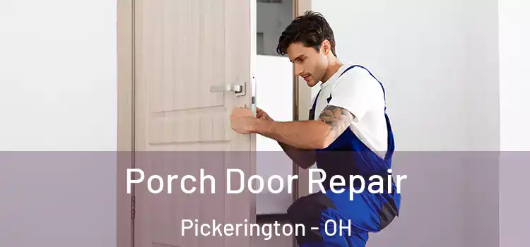  Porch Door Repair Pickerington - OH